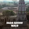 About Dada Ghode Wale Song