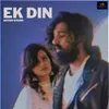About Ek Din Song