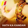 About Hath Ka Kangan Hota Song