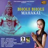 About Bhole Bhole Mahakal Song
