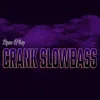 About Crank Slowbass Song