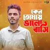 About Keno Tomay Bhalobasi Song