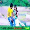 About Chhora Tharo Bachpan Ko Pyar Song
