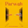 About Parwah Song