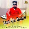 About Jaat vs. Daaru Song