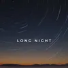About Long Night Song