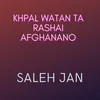 Khpal Watan Ta Rashai Afghanano