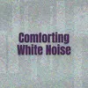Comforting White Noise, Pt. 1
