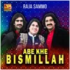 About Abe Khe Bismillah Song