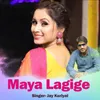 About Maya Lagige Song