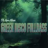 Green Disco Fullbass