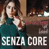 About Senza core Song