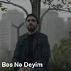 Bəs Nə Deyim