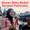 About Aluran Ndeq Bedait Kecimol Panorama Song