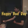 HBD Happy Bad Day