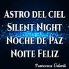 Astro del ciel, Silent Night, Noche de Paz, Noite Feliz