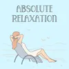 Absolute Relaxation, Pt. 1