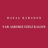 About Yar Aşkımız Gizli Kalsın Song