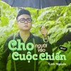 About Cho Người Vào Cuộc Chiến Beat Song