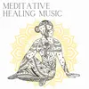 Meditative Healing Music, Pt. 1