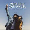 YOU LICK CAN ANJEL