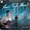 About Yaari Tere Naal Song