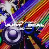 Just A Deal Remix