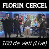 About 100 de vieti Live Song