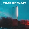 About Time of wait Song