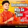 About Dashobhuja Maa Go Tumi Song