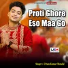 About Proti Ghore Eso Maa Go Song