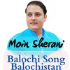 About Balochi Song Balochistan Song