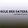 About Gule Ben Satena Song