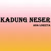 About Kadung Neser Song