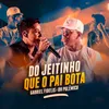 About Do jeitinho Que O Pai Bota Ao Vivo Song