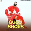 About GUCCI SHOES Song