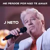 Me Perdoe por Não Te Amar