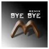 BYE BYE Remix