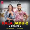 About Kala Jadu 2 Remix Song
