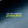 On My Knees Remix