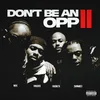 About Don't Be An Opp II Song