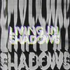 Living In Shadows
