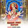 About Kaon Mai Kariya Song
