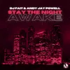 Stay the Night Awake Andy Jay Powell Mix