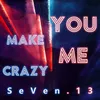 About You Make Me Crazy Song