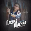 About Nachna Machna Pahari EDM Song
