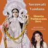 About Shweta Padmasana Devi Saraswati Vandana Song