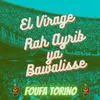 El Virage Rah Ayrib Ya Bawalisse