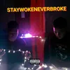 About Staywokeneverbroke Song