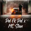 About Pal Ek Pal x MC Stan Song